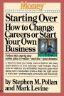 Starting Over: How to Change Your Career or Start Your Own Business