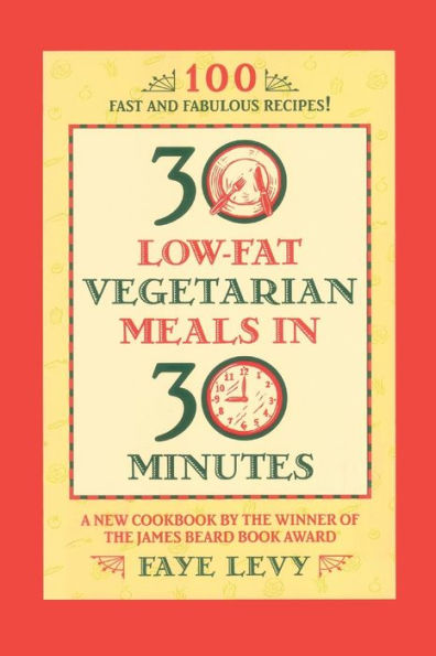 30 Low-Fat Vegetarian Meals in 30 Minutes