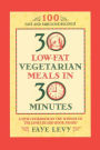 30 Low-Fat Vegetarian Meals in 30 Minutes