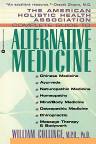 Title: The American Holistic Health Association Complete Guide to Alternative Medicine, Author: William Collinge MPH