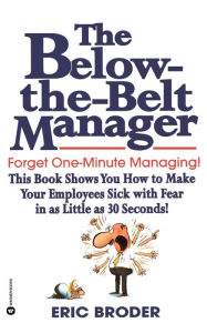 Title: The Below-the-Belt Manager, Author: Eric Broder