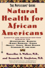 Natural Health for African Americans: The Physicians' Guide