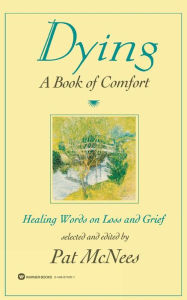 Title: Dying: A Book of Comfort, Author: Pat McNees