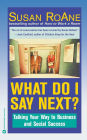 What Do I Say Next?: Talking Your Way to Business and Social Success