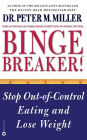 Binge Breaker!(TM): Stop Out-of-Control Eating and Lose Weight