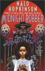 Title: Midnight Robber, Author: Nalo Hopkinson