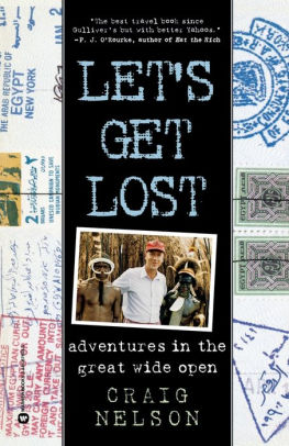 Let S Get Lost Adventures In The Great Wide Open By Craig Nelson