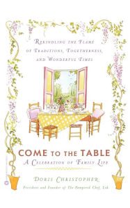 Title: Come to the Table: A Celebration of Family Life, Author: Doris Christopher