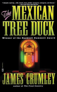 Title: The Mexican Tree Duck (C.W. Sughrue Series #2), Author: James Crumley