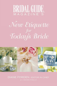 Title: Bridal Guide (R) Magazine's New Etiquette for Today's Bride, Author: Bridal Guide Magazine