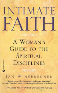 Title: Intimate Faith: A Womans Guide to the Spiritual Disiplines, Author: Jan Winebrenner