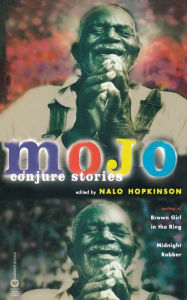 Title: Mojo: Conjure Stories, Author: Nalo Hopkinson