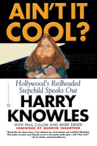 Title: Ain't It Cool?: Hollywood's Redheaded Stepchild Speaks Out, Author: Harry Knowles