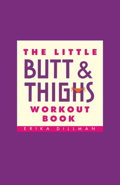 The Little Butt & Thighs Workout Book