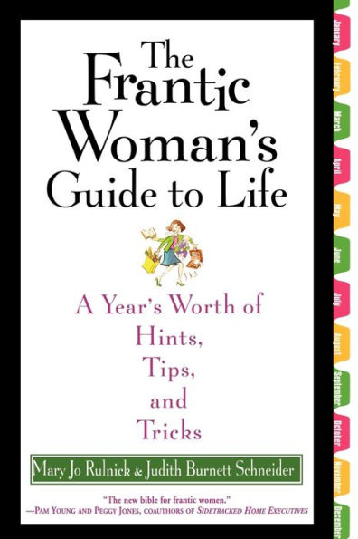 The Frantic Woman's Guide to Life: A Year's Worth of Hints, Tips, and Tricks