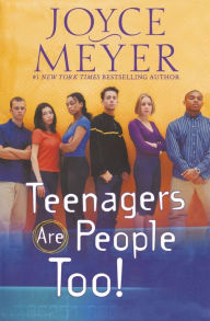 Title: Teenagers Are People Too, Author: Joyce Meyer