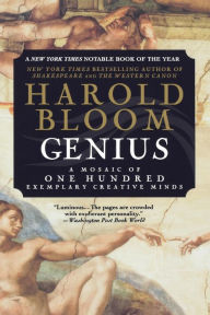 Title: Genius: A Mosaic of One Hundred Exemplary Creative Minds, Author: Harold Bloom