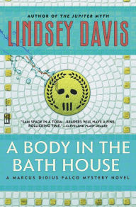 Title: A Body in the Bathhouse (Marcus Didius Falco Series #13), Author: Lindsey Davis