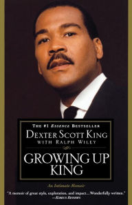 Title: Growing Up King: An Intimate Memoir, Author: Dexter Scott King