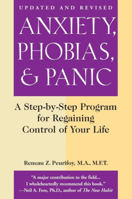 Anxiety, Phobias, and Panic by Reneau Z. Peurifoy MA, MFT ...