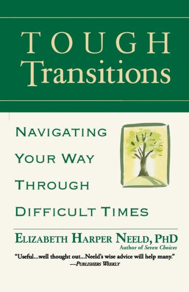 Tough Transitions: Navigating Your Way Through Difficult Times