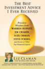 The Best Investment Advice I Ever Received: Priceless Wisdom from Warren Buffett, Jim Cramer, Suze Orman, Steve Forbes, and Dozens of Other Top Financial Experts