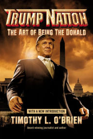 Title: TrumpNation: The Art of Being The Donald, Author: Timothy L. O'Brien