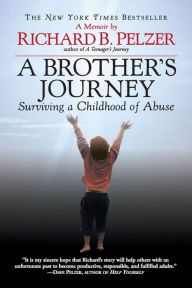 Title: A Brother's Journey: Surviving a Childhood of Abuse, Author: Richard B. Pelzer