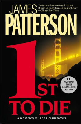 Title: 1st to Die (Women's Murder Club Series #1), Author: James Patterson