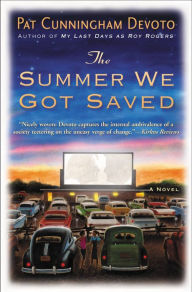 Title: The Summer We Got Saved, Author: Pat Cunningham Devoto