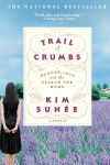 Alternative view 1 of Trail of Crumbs: Hunger, Love, and the Search for Home