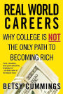 Real World Careers: Why College Is Not the Only Path to Becoming Rich