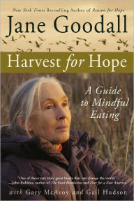 Title: Harvest for Hope: A Guide to Mindful Eating, Author: Jane Goodall