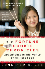 Title: The Fortune Cookie Chronicles: Adventures in the World of Chinese Food, Author: Jennifer B. Lee