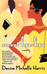 Title: Sweet Bye-Bye, Author: Denise Michelle Harris