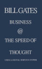 Business @ the Speed of Thought: Succeeding in the Digital Economy