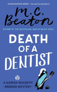 Title: Death of a Dentist (Hamish Macbeth Series #13), Author: M. C. Beaton