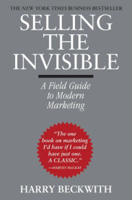 Title: Selling the Invisible: A Field Guide to Modern Marketing, Author: Harry Beckwith