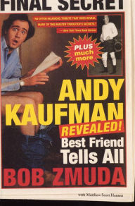 Title: Andy Kaufman Revealed!: Best Friend Tells All, Author: Bob Zmuda