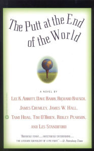 Title: The Putt at the End of the World, Author: Lee K. Abbott