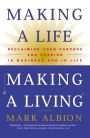 Making a Life, Making a Living: Reclaiming Your Purpose and Passion in Business and in Life