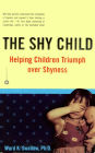 The Shy Child: Helping Children Triumph over Shyness