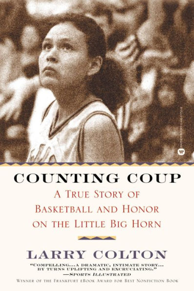 Counting Coup: A True Story of Basketball and Honor on the Little Big Horn