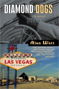 Title: Diamond Dogs: A Novel, Author: Alan Watt