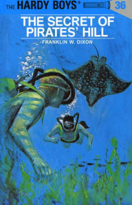 Title: The Secret of Pirates' Hill (Hardy Boys Series #36), Author: Franklin W. Dixon
