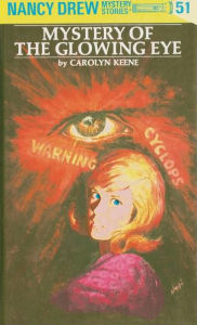 Title: Mystery of the Glowing Eye (Nancy Drew Series #51), Author: Carolyn Keene