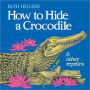 How to Hide a Crocodile & Other Reptiles