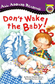 Title: Don't Wake the Baby!, Author: Wendy Cheyette Lewison