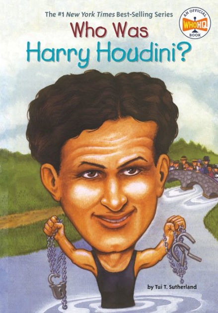 Who Was Harry Houdini? by Tui T. Sutherland, John O'Brien, Nancy ...