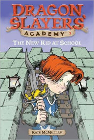 Title: The New Kid at School (Dragon Slayers' Academy Series #1), Author: Kate McMullan